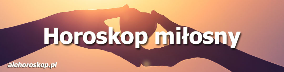 horoskop miłosny