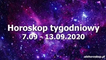 horoskop tygodniowy 7-13 września 2020