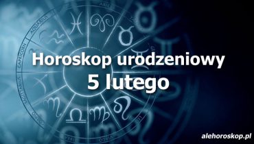 horoskop urodzeniowy 5 lutego