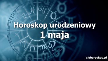 horoskop urodzeniowy 1 maja