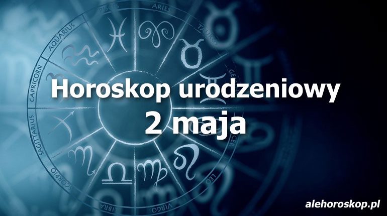 horoskop urodzeniowy 2 maja