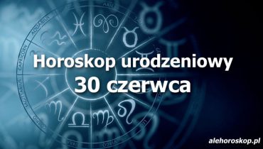 horoskop urodzeniowy 30 czerwca