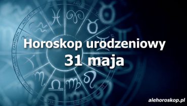 horoskop urodzeniowy 31 maja