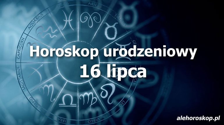 horoskop urodzeniowy 16 lipca