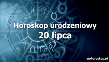 horoskop urodzeniowy 20 lipca