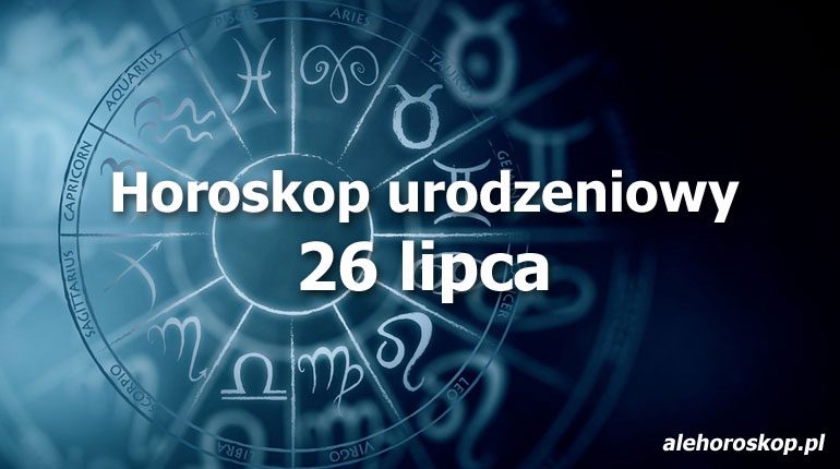 horoskop urodzeniowy 26 lipca