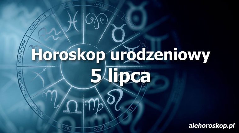 horoskop urodzeniowy 5 lipca