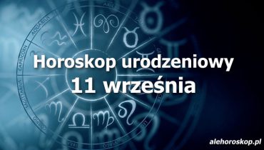 horoskop urodzeniowy 11 września