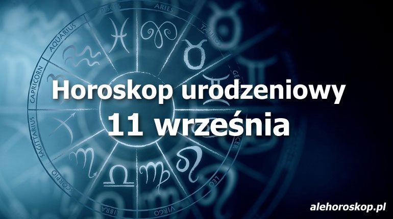 horoskop urodzeniowy 11 września