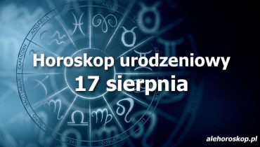 horoskop urodzeniowy 17 sierpnia