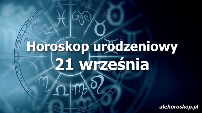 horoskop urodzeniowy 21 września