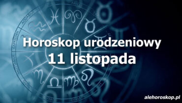 horoskop urodzeniowy 11 listopada