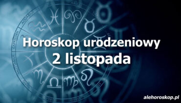 horoskop urodzeniowy 2 listopada