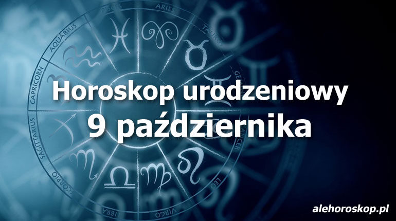 horoskop urodzeniowy 9 października