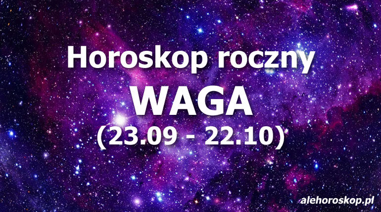 Horoskop Waga 2022 - alehoroskop.pl