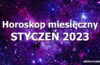 Horoskop styczeń 2023 - horoskop na styczeń 2023 - alehoroskop.pl