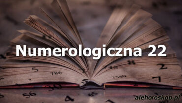 Numerologiczna 22 - alehoroskop.pl