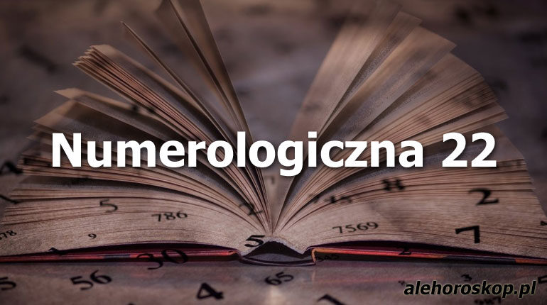Numerologiczna 22 - alehoroskop.pl