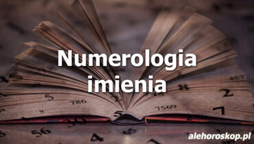 Numerologia imienia - alehoroskop.pl