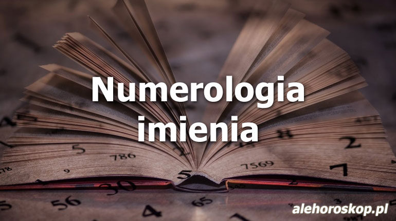 Numerologia imienia - alehoroskop.pl