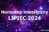 Horoskop lipiec 2024 - horoskop na lipiec 2024 - alehoroskop.pl