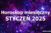 Horoskop styczeń 2025 - horoskop na styczeń 2025 - alehoroskop.pl