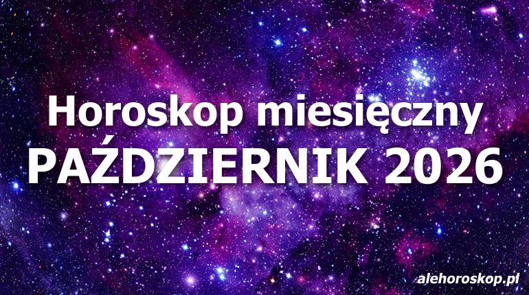 Horoskop miesięczny październik 2026