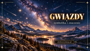 Gwiazdy – symbolika i znaczenie Gwiazd